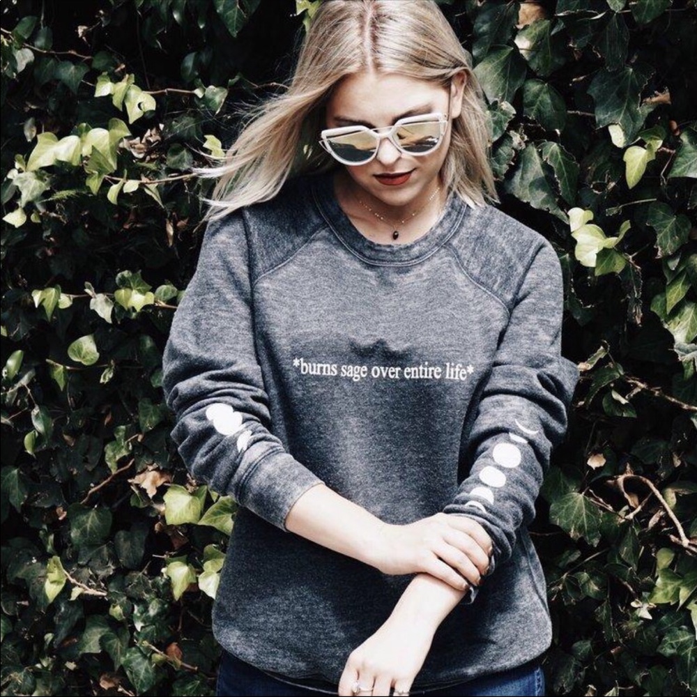 *Burns Sage Over Entire Life* Sweatshirt